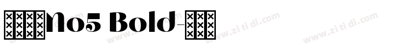字体名称No5 Bold字体转换